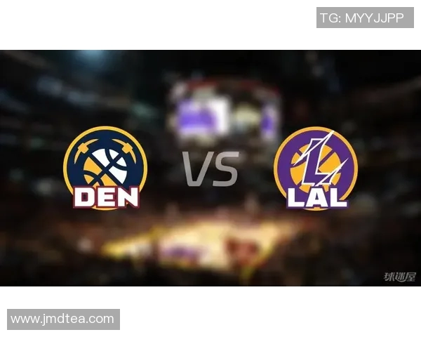 湖人队与掘金队首发阵容分析及比赛前瞻全面解读